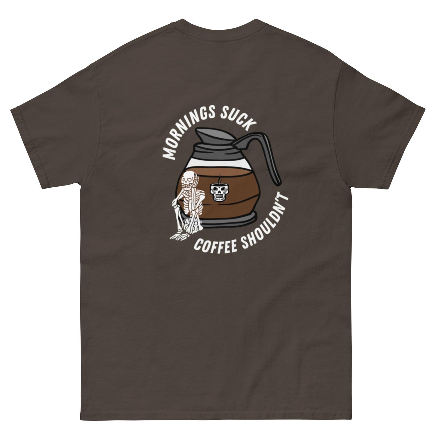 MORNINGS SUCK COFFEE SHOULDN'T - Unisex Tee