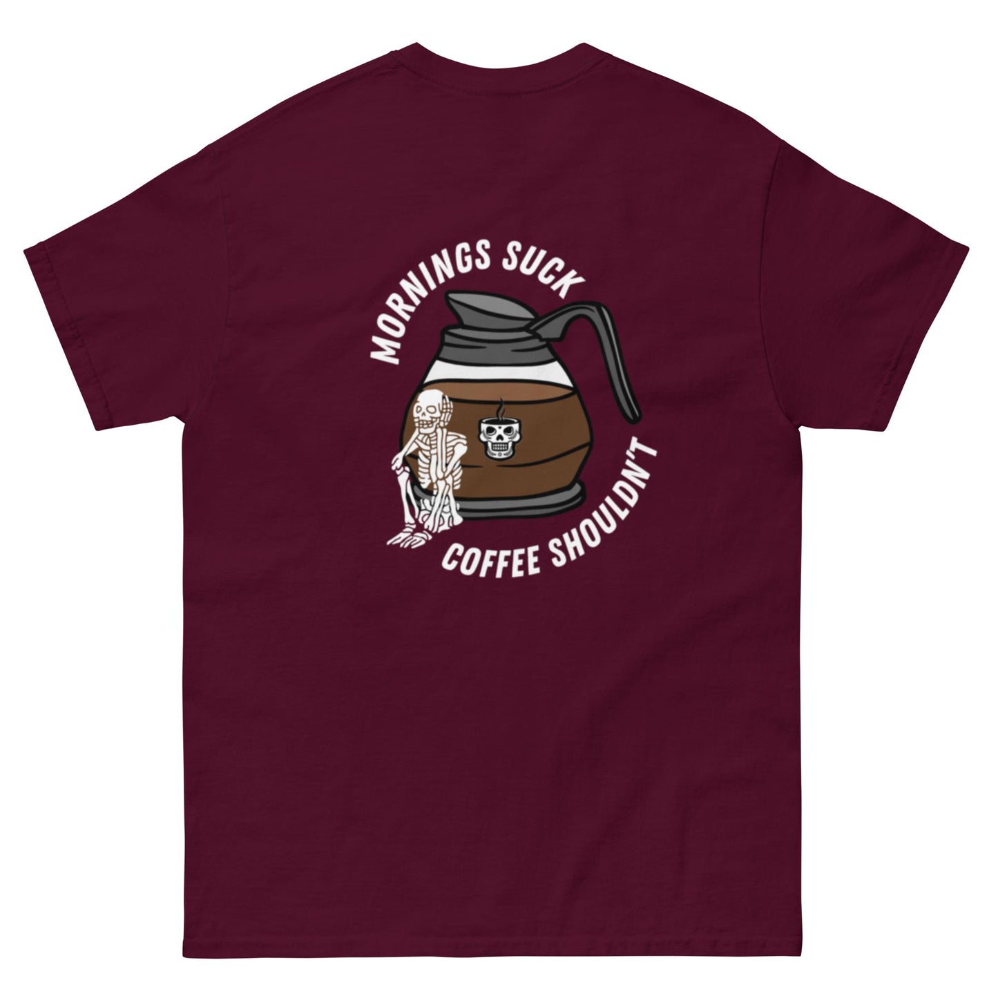 MORNINGS SUCK COFFEE SHOULDN'T - Unisex Tee