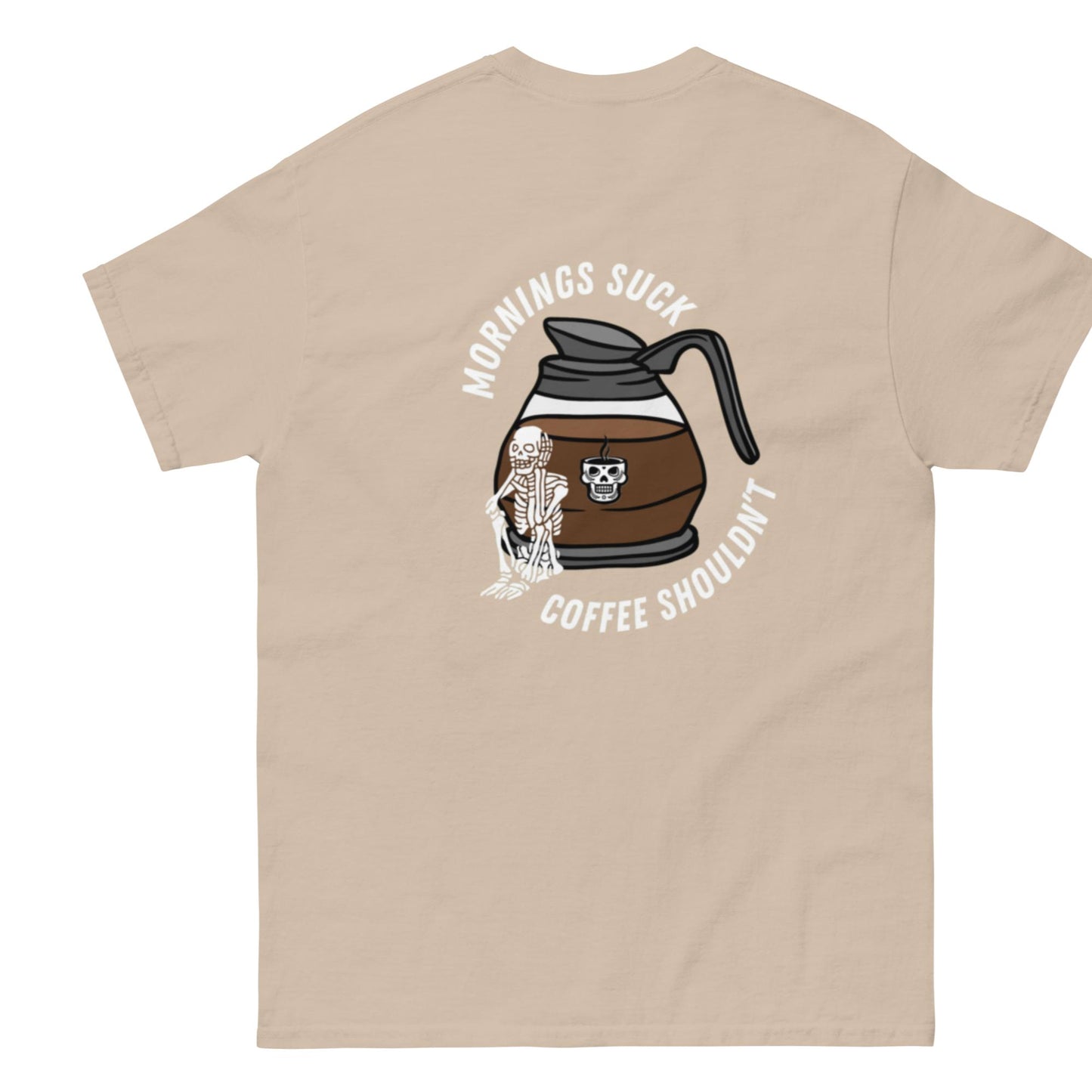 MORNINGS SUCK COFFEE SHOULDN'T - Unisex Tee